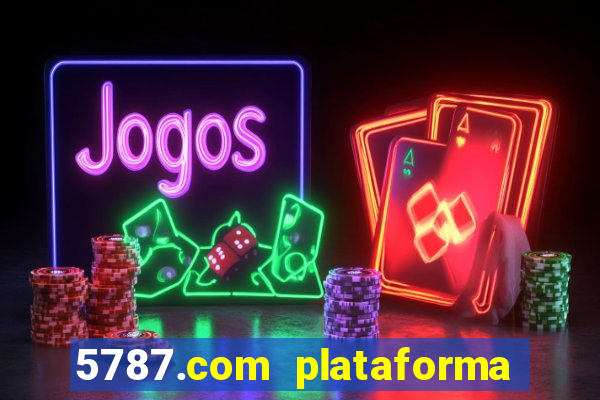 5787.com plataforma de jogos